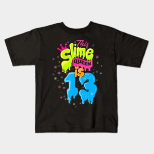 Slime Queen 13Th Birthday Slime Kids T-Shirt